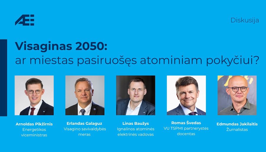 Diskusija – „Visaginas 2050: ar miestas pasiruošęs atominiam pokyčiui?“ - Visagine