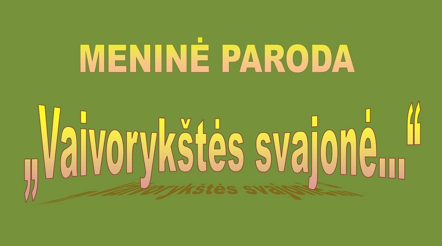 Meninė paroda "Vaivorykštės  svajonė" - Visagine