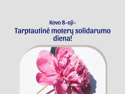 Kovo 8-oji – Tarptautinė moterų solidarumo diena! - Sveikinimai