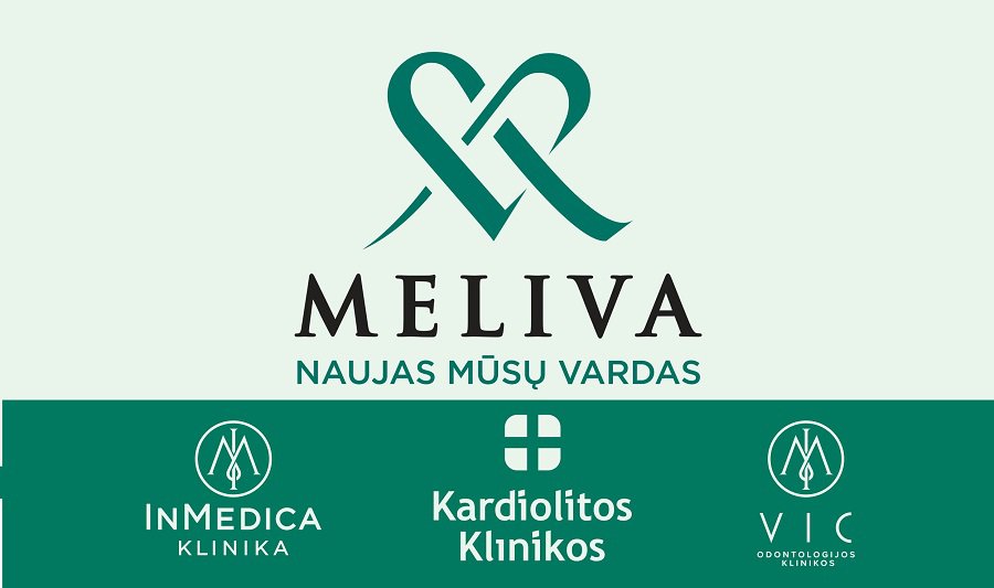 „InMedica“ klinikos, „Kardiolitos klinikos“ ir VIC odontologijos klinikos nuo šiol veiks nauju bendru vardu – „Meliva“ - Reklama