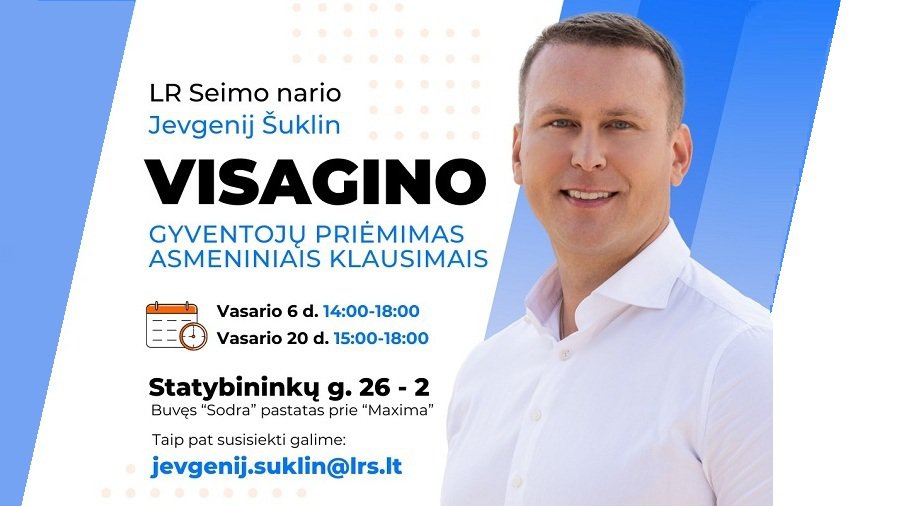 Kviečiu Visagino gyventojus į susitikimus asmeniniais klausimais! - Visagine