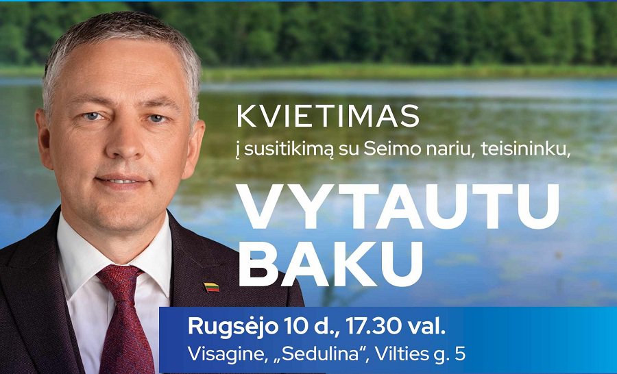 LR Seimo narys, teisininkas Vytautas Bakas kviečia jus į susitikimą - Rinkimai 2024