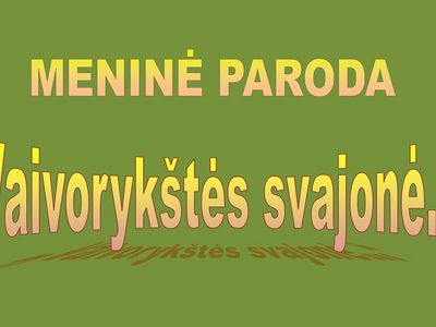 Meninė paroda "Vaivorykštės  svajonė" - Visagine
