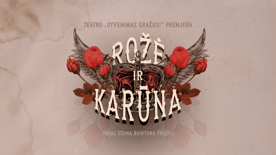 Premjera! VKC teatras „Gyvenimas gražus!“pristato spektaklį „Rožė ir Karūna“ - Visagine