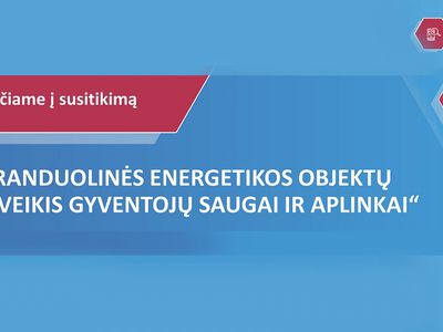 Висагинцев приглашают на обсуждение темы «Влияние объектов ядерной энергетики на безопасность жителей и окружающую среду» - В Висагинасе