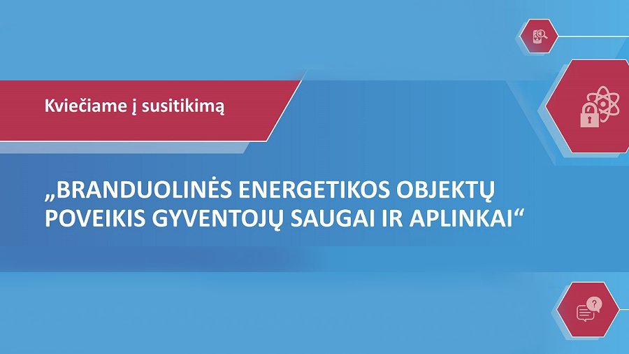 Висагинцев приглашают на обсуждение темы «Влияние объектов ядерной энергетики на безопасность жителей и окружающую среду» - В Висагинасе