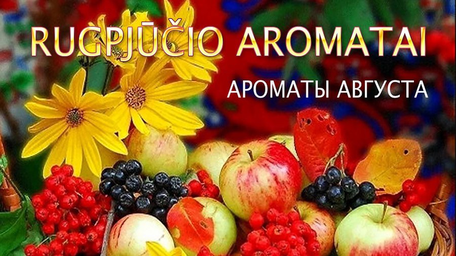 Parodos „Rugpjūčio aromatai“ atidarymas - Visagine