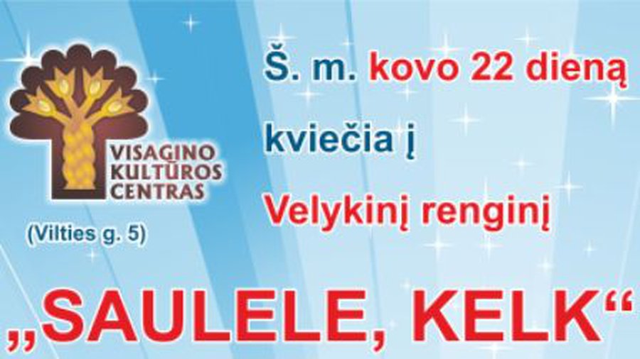 Velykinis renginys „Saulele, kelk“ - Visagine